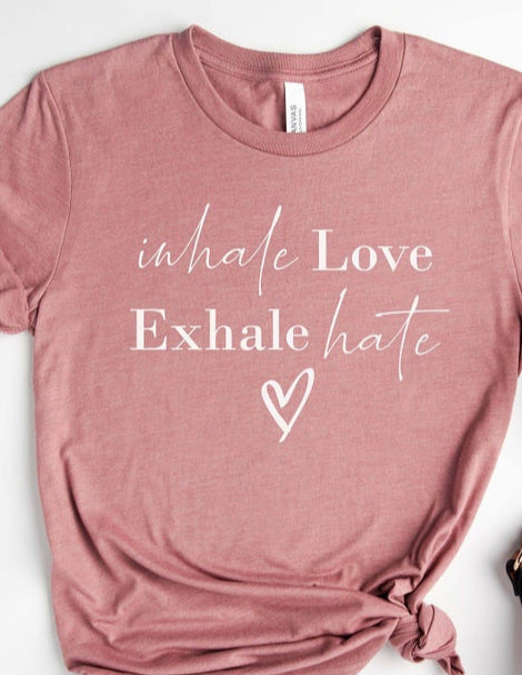 Inhale Love- Exhale Hate